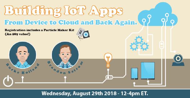 Banner for Building IoT Apps: From Device to Cloud and Back Again