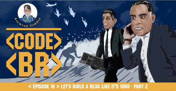 Banner for Let's Build a Blog Like it's 1990 - Part 2