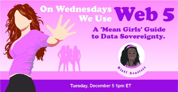 Banner for On Wednesdays We Use Web5: A 'Mean Girls' Guide to Data Sovereignty