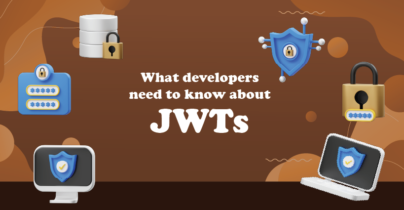 What Developers Need to Know About JWTs